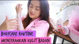 BODY CARE ROUTINE - Cerah + Putih Sekaligus Memanjakan Kulit Badan #steps2shine