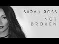 Sarah Ross - Not Broken (Official Audio)