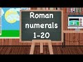Roman Numerals 1-20 || Quick & Easy Learning Video || Learn Roman Numerals || Roman Numbers for kids