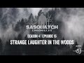 Sasquatch Chronicles ft. by Les Stroud | Season 4 | Episode 15 | Strange Laughter In The Woods 009
