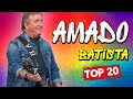 Amado Batista Top Of The Music Hits 2024   Most Popular Hits Playlist