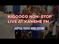 KIGOOCO NON STOP - LIVE AT KAMEME FM - AIPCA KIUU MELODIES