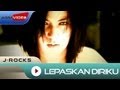 J-Rocks - Lepaskan Diriku | Official Music Video