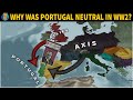 Why was Portugal Neutral in World War 2?