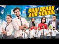 Bhai Bhen Aur School || Elvish Yadav