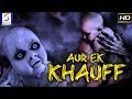 Aur Ek Khauff - 2018 SuperHit Bollywood Thriller Film - HD Exclusive Latest Movie - Must See