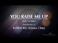 You Raise Me Up - Josh Groban | Karaoke (Female Key)