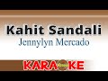Kahit Sandali - Jennylyn Mercado - Karaoke