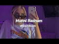 Munni Badnam Hui-[slowed+Reverb]...☺️🦋❤️‍🩹