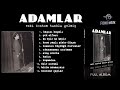 ADAMLAR - Eski Dostum Tankla Gelmiş (Full Albüm) (2014)