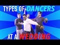 TYPES OF DANCERS AT A WEDDING - DhoomBros ft. ZaidAliT
