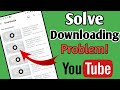 try downloading failed video again | youtube download problem