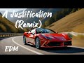 A Justification (Remix) - EDM