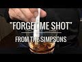 Recreated - "Forget Me Shot" from The Simpsons