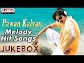 Power Star "Pawan Kalyan" Melody Hit Songs || Jukebox