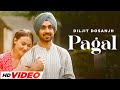 PAGAL (Official Video) | Diljit Dosanjh | New Punjabi Songs 2023 | Latest Punjabi Songs 2023