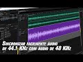 Como Sincronizar facilmente o áudio gravado a 44.1 KHz com vídeo de 48 KHz