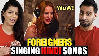 FOREIGNERS Singing HINDI Songs - REACTION!!
