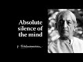 Absolute silence of the mind | Krishnamurti