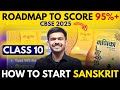 How To Start Class 10 Sanskrit 2024 - 25 | Roadmap To Score 95+ | Cbse 2025 Master Sahab