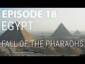 18. Egypt - Fall of the Pharaohs
