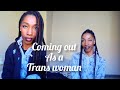 My coming out story ( Male to Female transgender)