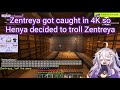 Zentreya got caught in 4K so Henya decided to troll Zentreya in Minecraft