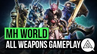 Monster Hunter World | All 14 Weapons New Gameplay
