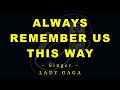 Always Remember Us This Way by Lady Gaga (Public Karaoke Channel)