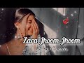 Zara Jhoom Jhoom Slowed+Reverb Amit Lo-fi Creator
