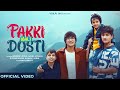 PAKKI WALI DOSTI: Sourav Joshi Vlogs, Sahil,Piyush,Kunali | Saaj B,Amjad Nadeem| FanTiger Music NFTs