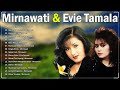 Lagu Mirnawati & Evie Tamala Terbaik️🎺Koleksi Terbaik Dangdut Lawas - Dangdut Lawas 80/90an