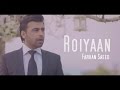 Roiyaan - Farhan Saeed (Official Music Video)
