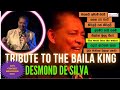 Tribute To The Baila King - Desmond De Silva. Best selection of songs from Desmond's Melb show 2021