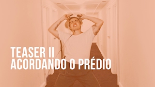 Luan Santana - Teaser 2 - Acordando o Prédio - Novo Videoclipe