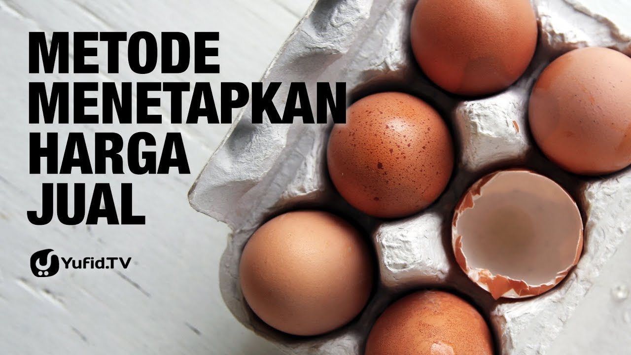 Metode Menetapkan Harga Jual - Ustadz Ammi Nur Baits Metode Menetapkan Harga Jual - Ustadz Ammi Nur Baits