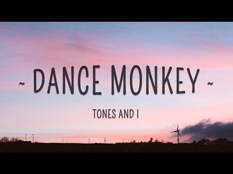 Tones and I Dance Monkey Lyrics 
