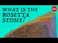 Why was the Rosetta Stone so important? - Franziska Naether