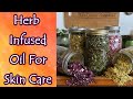 Herb Infused Oil For Skin Care