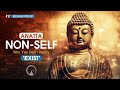 Anattā: What is Non-Self? - Why You Don't Really Exist? | Buddhism Explained
