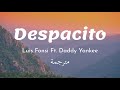 Despacito - Luis Fonsi Ft.  Daddy Yankee (Lyrics) 🎵 مترجمة