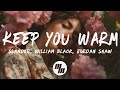 SLANDER, William Black - Keep You Warm (Lyrics) ft. Jordan Shaw
