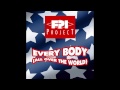 FPI PROJECT - Everybody (All Over The World) (Radio Edit)