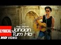Jahaan Tum Ho Lyrical Video Song | Shrey Singhal | Latest Song 2016 | T-Series