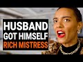 HUSBAND GOT HIMSELF RICH MISTRESS | @DramatizeMe