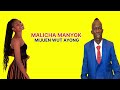 MALICHA MANYOK || MIJUEN WUT AYOUG || SOUTH SUDANESE MUSIC || LATEST SONG 2024