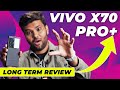 Vivo X70 Pro Plus Longterm Review: Is this a valuable flagship phone?