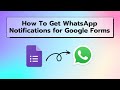 FASTEST WAY to Send Google Form Responses To WhatsApp Tutorial | Get notified on WhatsApp
