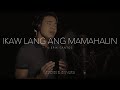 Ikaw Lang Ang Mamahalin (cover) by Erik Santos