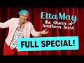 Etta May: The Queen of Southern Sass (FULL SPECIAL)